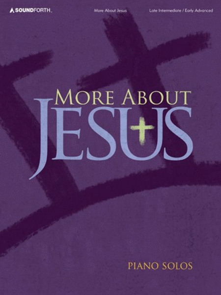 More About Jesus