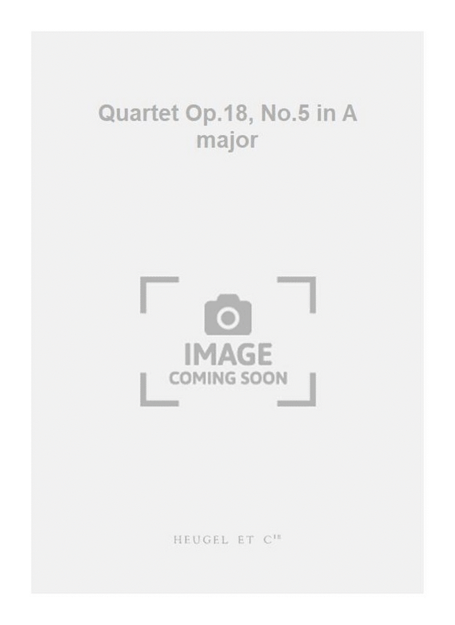 Quartet Op.18, No.5 in A major