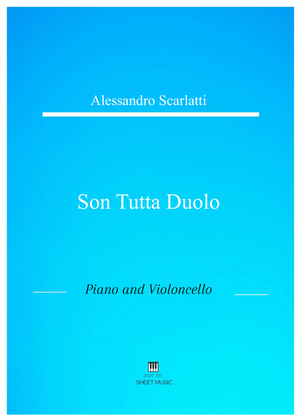 Alessandro Scarlatti - Son tutta duolo (Piano and Cello)