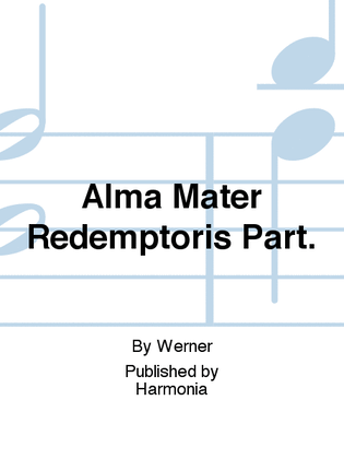 Alma Mater Redemptoris Part.