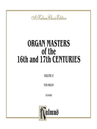 Book cover for Organ Masters of the 16th and 17th Centuries, Volume 2