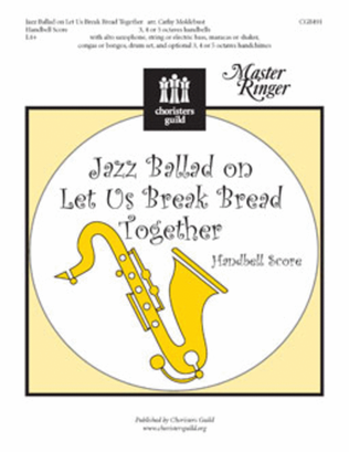 Book cover for Jazz Ballad on Let Us Break Bread Together - Handbell Score