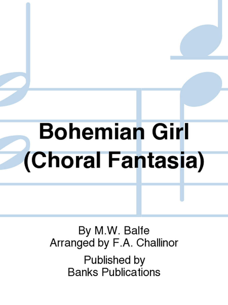 Bohemian Girl (Choral Fantasia)
