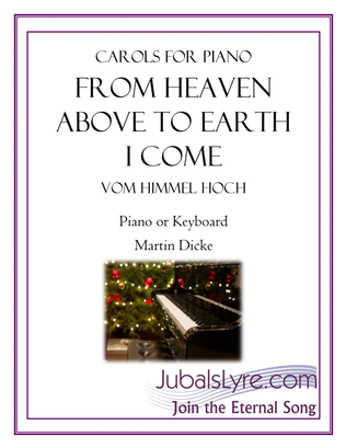 From Heaven Above to Earth I Come (Carols for Piano)