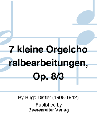 Book cover for 7 kleine Orgelchoralbearbeitungen, Op. 8/3