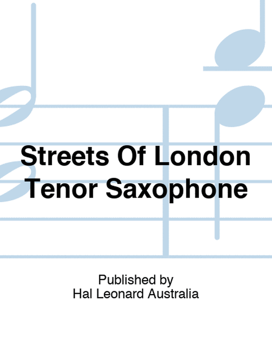 Streets Of London Tenor Saxophone