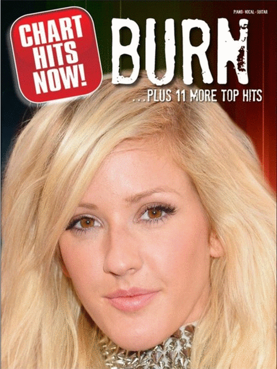 Chart Hits Now Burn Plus 11 Top Hits (Piano / Vocal / Guitar)