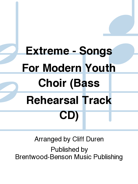 Extreme - Songs For Modern Youth Choir (Bass Rehearsal Track CD)