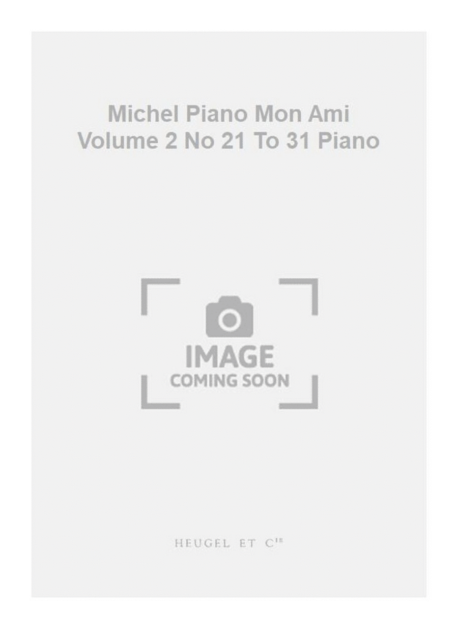 Michel Piano Mon Ami Volume 2 No 21 To 31 Piano