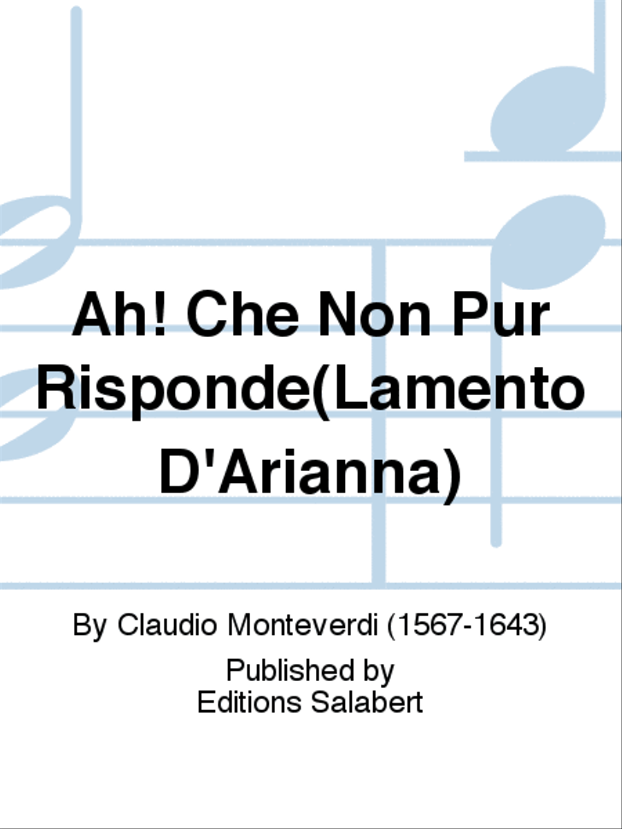 Ah! Che Non Pur Risponde(Lamento D'Arianna)