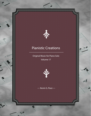Book cover for Pianistic Creations: Original Music for Piano Solo (Volume 17)