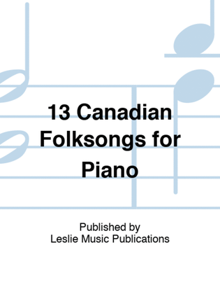 13 Canadian Folksongs for Piano