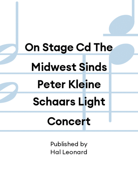 On Stage Cd The Midwest Sinds Peter Kleine Schaars Light Concert