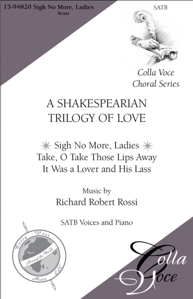Sigh No More, Ladies: from A Shakespearian Trilogy of Love