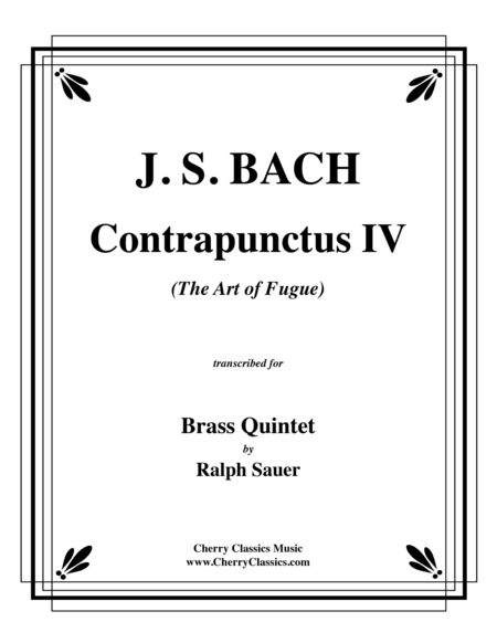Contrapunctus IV from  The Art of Fugue  for Brass Quintet