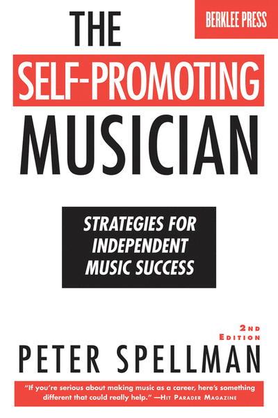 The Self-Promoting Musician - 2nd Edition