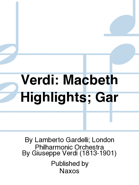 Verdi: Macbeth Highlights; Gar