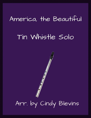 America, the Beautiful, Solo Tin Whistle