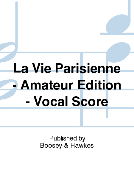 La Vie Parisienne - Amateur Edition - Vocal Score