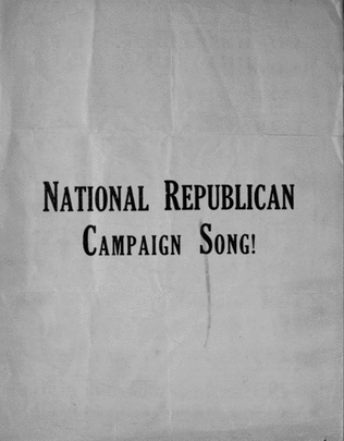 Give us the Grand Old Party. National Republican Campaign Song