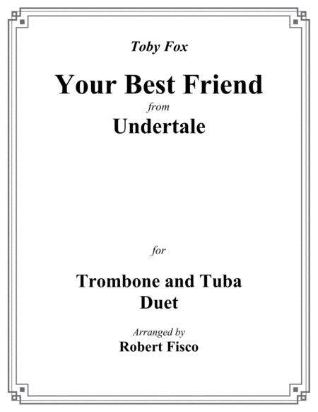 Your Best Friend (from Undertale) duet for Trombone and Tuba