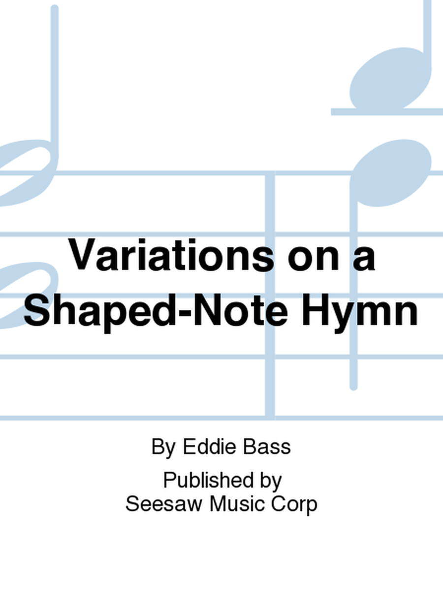 Variations on a Shaped-Note Hymn