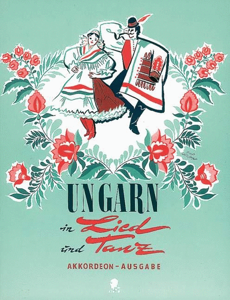 Ungarn in Lied und Tanz