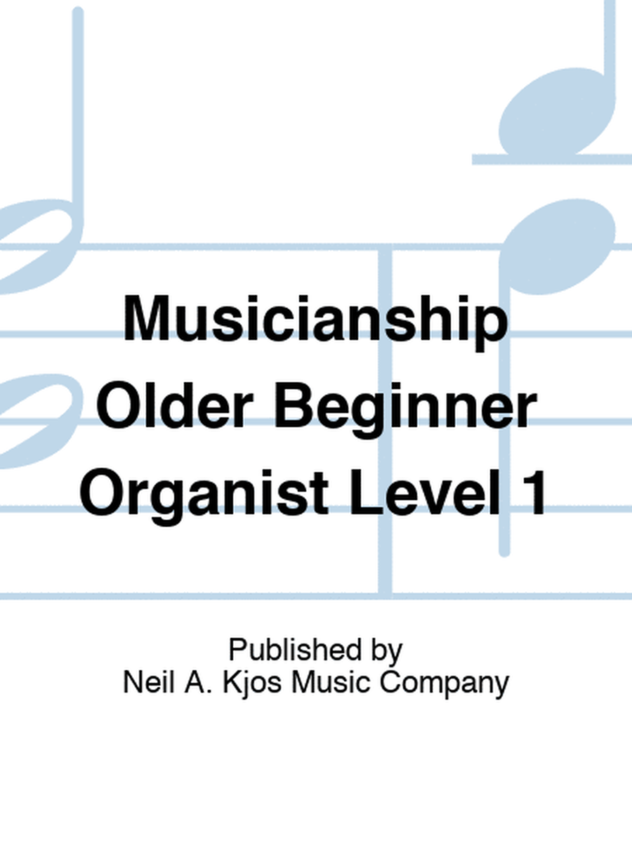 Musicianship Older Beginner Organist Level 1