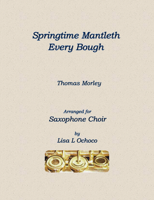 Springtime Mantleth Every Bough for Saxophone Choir