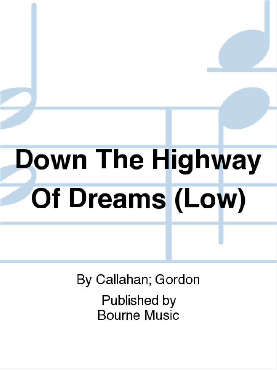 Down The Highway Of Dreams (Low) Low Voice - Sheet Music