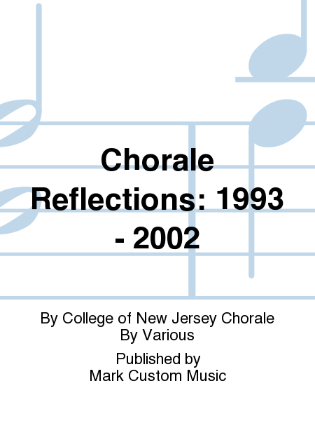 Chorale Reflections: 1993 - 2002