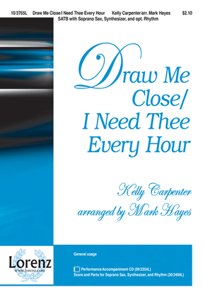 Draw Me Close/I Need Thee Every Hour