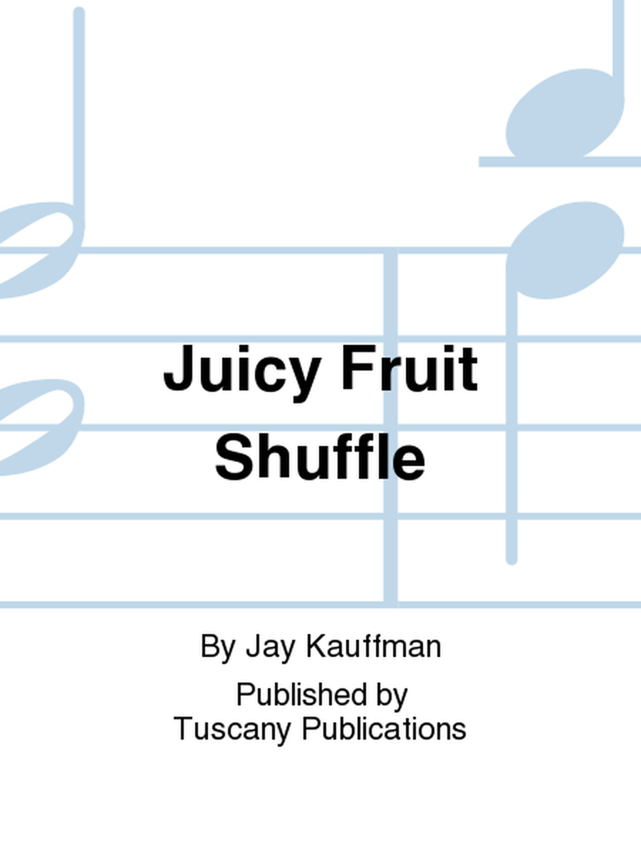 Juicy Fruit Shuffle