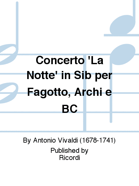 Concerto per Fagotto, Archi e BC in Sib Rv 501