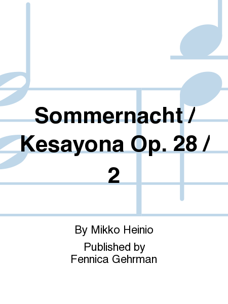 Sommernacht / Kesayona Op. 28 / 2
