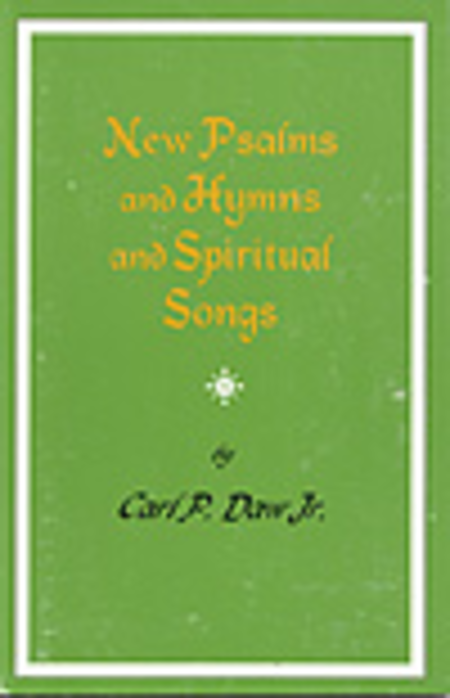 New Psalms and Hymns and Spiritual Songs