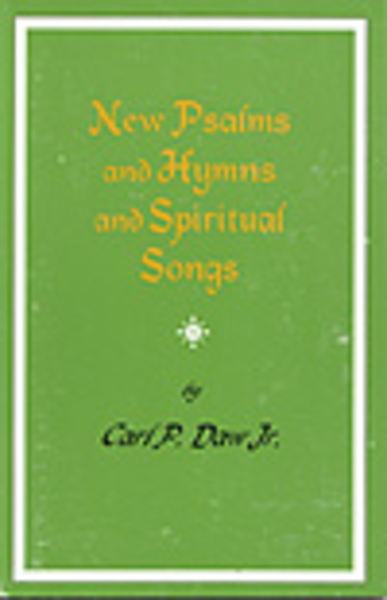 New Psalms and Hymns and Spiritual Songs