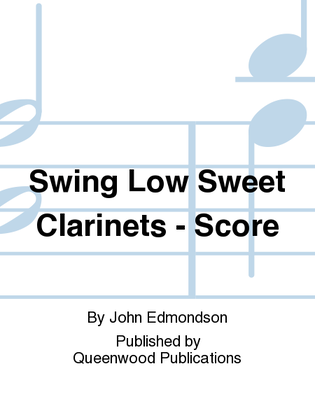 Swing Low Sweet Clarinets - Score