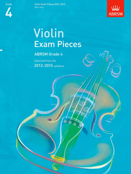 Grade 4 Selected Violin Exam Pieces 2012-15
