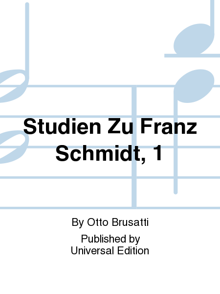 Studien Zu Franz Schmidt, 1