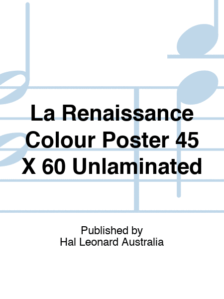 La Renaissance Colour Poster 45 X 60 Unlaminated