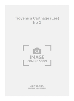 Troyens a Carthage (Les) No 3