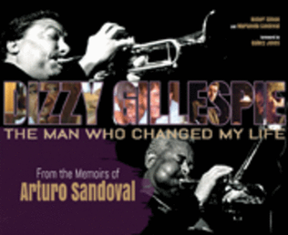 Book cover for Dizzy Gillespie: The Man Who Changed My Life