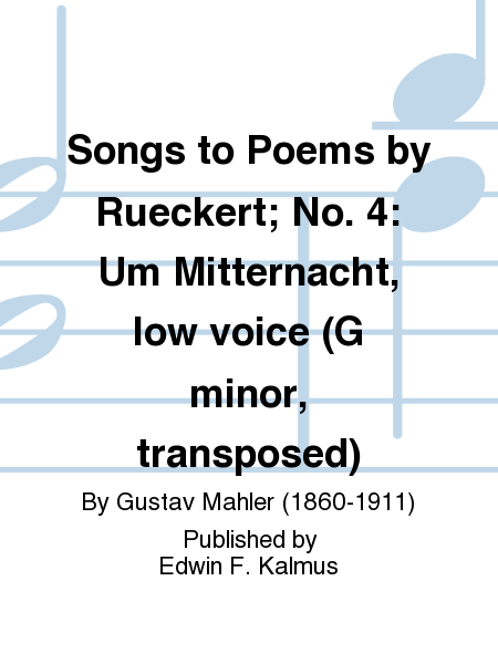 Songs to Poems by Rueckert; No. 4: Um Mitternacht, low voice (G minor, transposed)