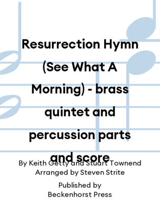 Resurrection Hymn (See What A Morning) - brass quintet and percussion parts and score