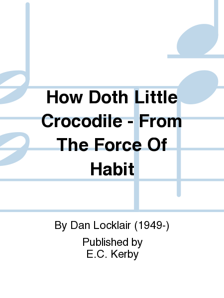 How Doth Little Crocodile - From The Force Of Habit