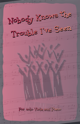 Book cover for Nobody Knows the Trouble I've Seen, Gospel Song for Viola and Piano