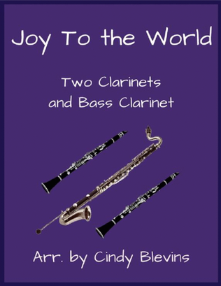 Book cover for Joy To the World, for Two Clarinets and Bass Clarinet