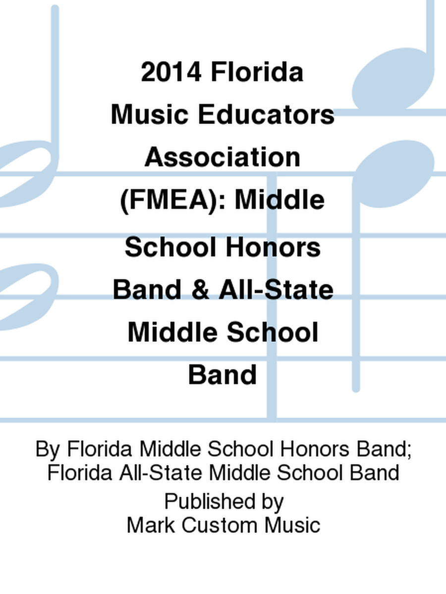 2014 Florida Music Educators Association (FMEA): Middle School Honors Band & All-State Middle School Band