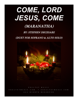 Book cover for Come, Lord Jesus, Come (Maranatha) (Duet for Soprano and Alto Solo)
